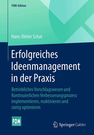 Hans-Dieter Schat - Erfolgreiches Ideenmanagement in der Praxis, Häftad