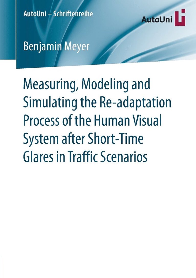 Measuring, Modeling and Simulating the Re-adaptation Process of the Human Visual System after Short-Time Glares in Traffic Scenarios 1