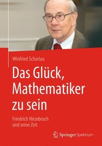 bokomslag Das Glck, Mathematiker zu sein