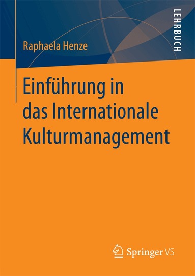 Raphaela Henze - Einführung in das Internationale Kulturmanagement, Häftad