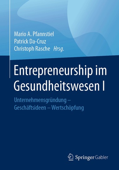 Mario A. Pfannstiel, Patrick Da-Cruz, Christoph Rasche - Entrepreneurship im Gesundheitswesen I, Inbunden