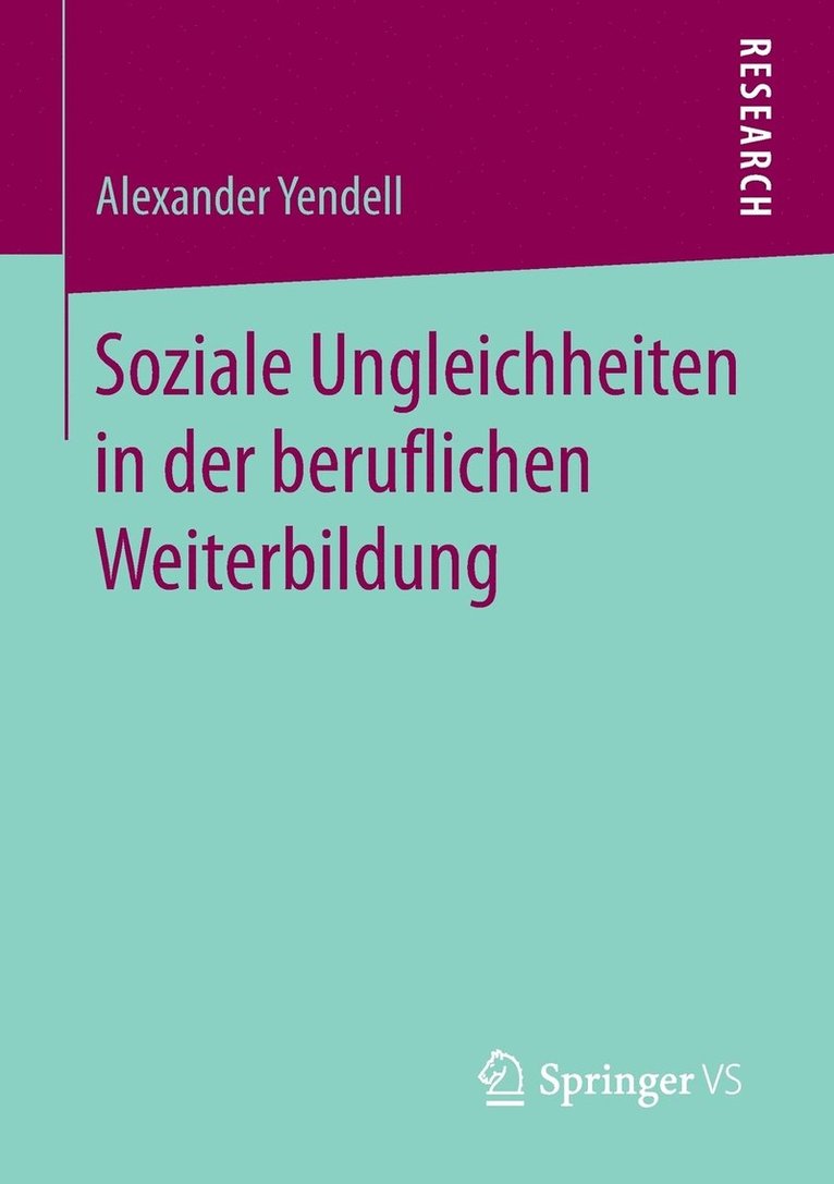 Alexander Yendell - Soziale Ungleichheiten in der beruflichen Weiterbildung, Häftad