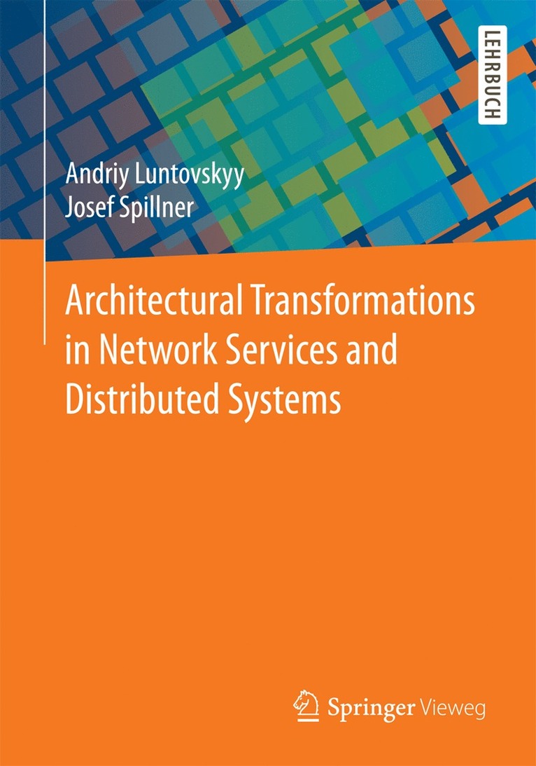 Andriy Luntovskyy, Josef Spillner - Architectural Transformations in Network Services and  Distributed Systems, Häftad