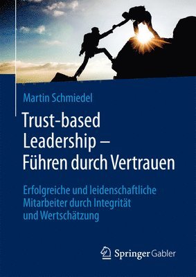 Trust-based Leadership  Fhren durch Vertrauen 1