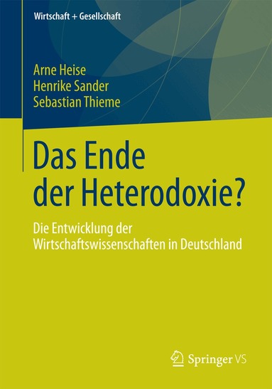 Arne Heise, Henrike Sander, Sebastian Thieme - Das Ende der Heterodoxie?, Häftad