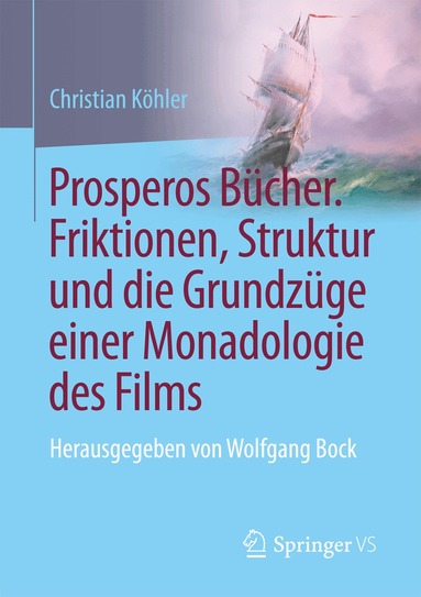 Christian Köhler - Prosperos Bücher. Friktionen, Struktur und die Grundzüge einer Monadologie des Films, Häftad