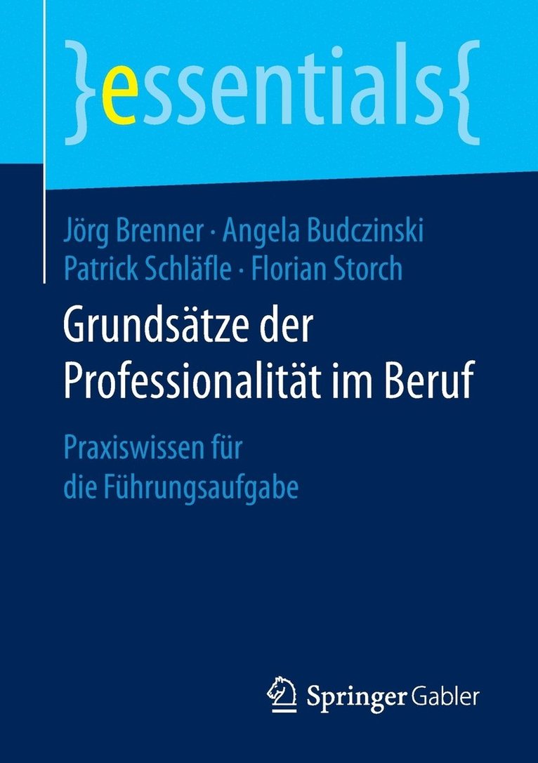 Jörg Brenner, Angela Budczinski, Patrick Schläfle, Florian Storch - Grundsätze der Professionalität im Beruf, Häftad