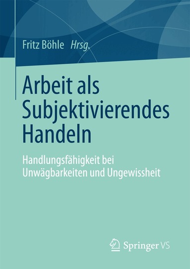 Fritz Boehle - Arbeit als Subjektivierendes Handeln, Häftad