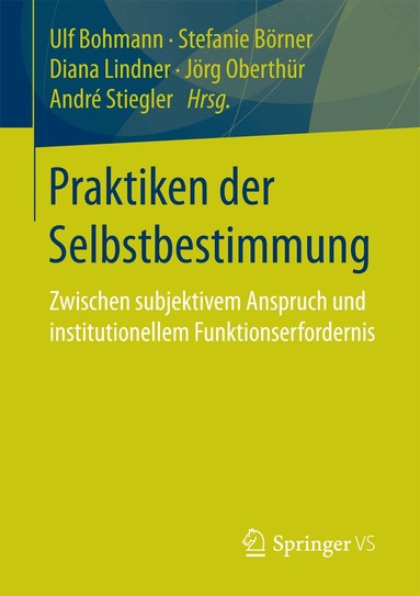 Ulf Bohmann, Stefanie Börner, Diana Lindner, Jörg Oberthür, André Stiegler - Praktiken der Selbstbestimmung, Häftad