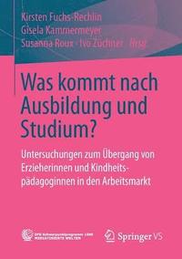 bokomslag Was kommt nach Ausbildung und Studium?