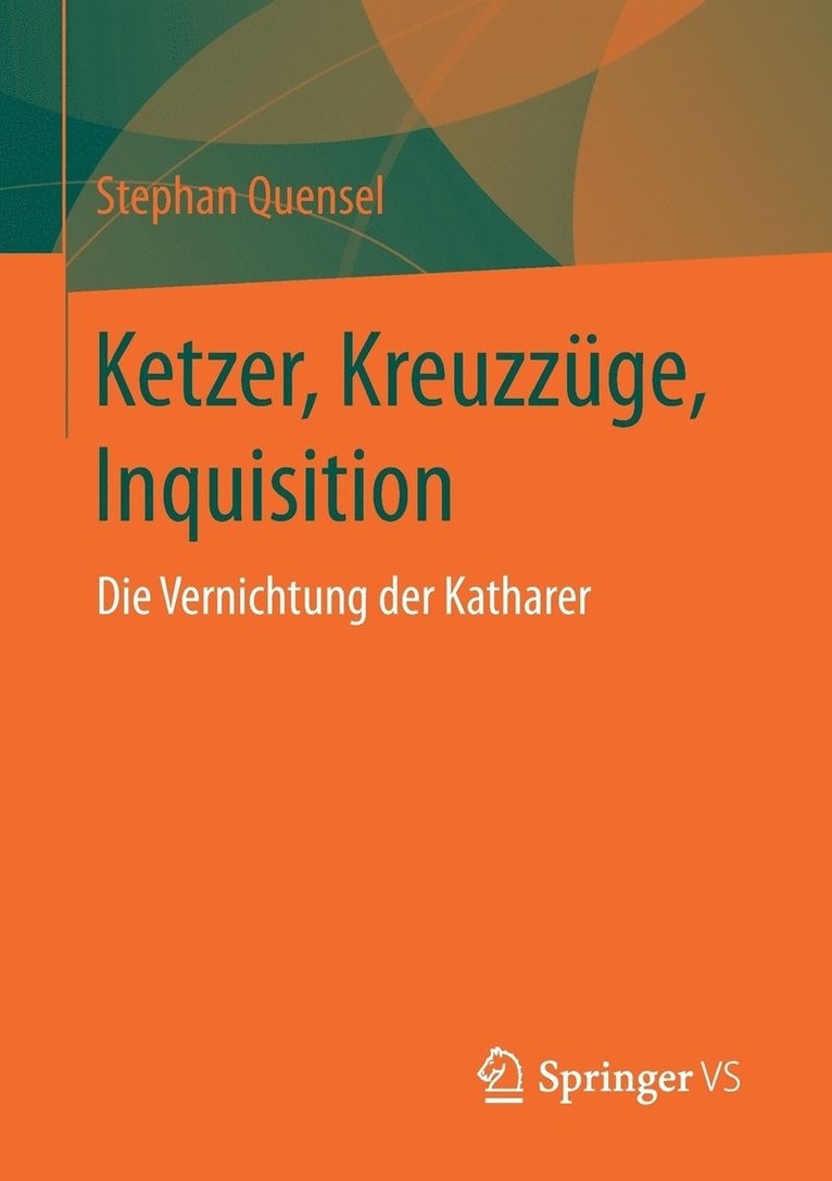 Ketzer, Kreuzzge, Inquisition 1