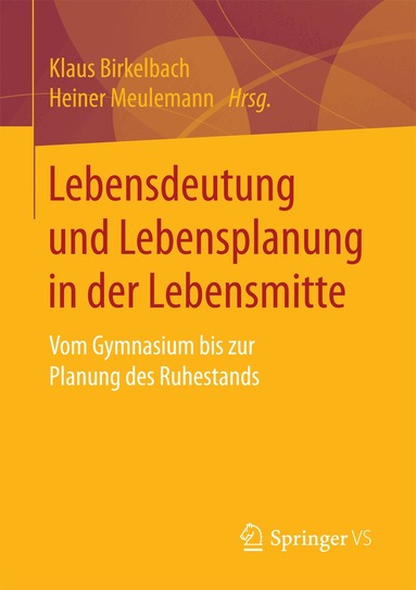 Klaus Birkelbach, Heiner Meulemann - Lebensdeutung und Lebensplanung in der Lebensmitte, Häftad