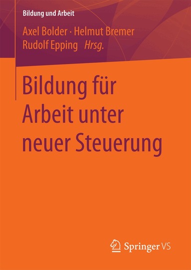 Axel Bolder, Helmut Bremer, Rudolf Epping - Bildung für Arbeit unter neuer Steuerung, Häftad