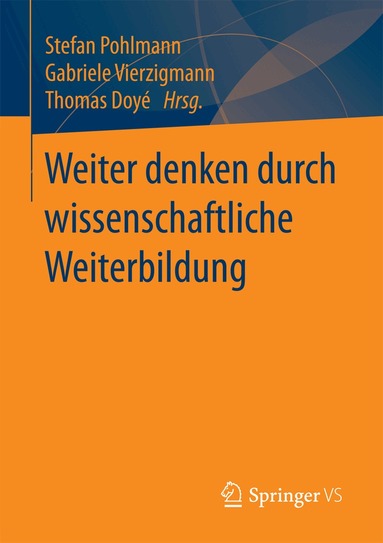 Stefan Pohlmann, Gabriele Vierzigmann, Thomas Doyé - Weiter denken durch wissenschaftliche Weiterbildung, Häftad