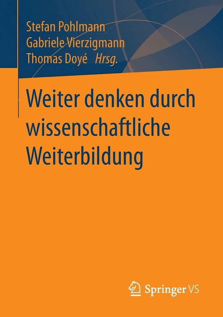 Stefan Pohlmann, Gabriele Vierzigmann, Thomas Doyé, Thomas Doye - Weiter denken durch wissenschaftliche Weiterbildung, Häftad