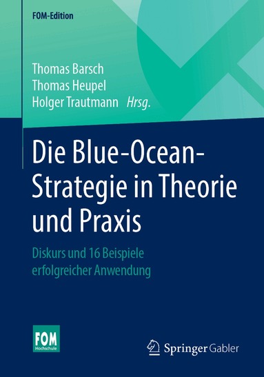 Thomas Barsch, Thomas Heupel, Holger Trautmann - Die Blue-Ocean-Strategie in Theorie und Praxis, Häftad