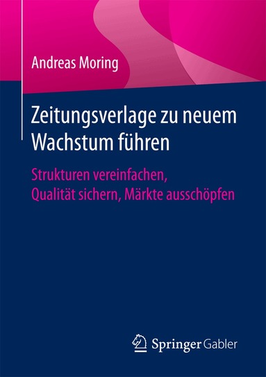 Andreas Moring - Zeitungsverlage zu neuem Wachstum führen, Häftad