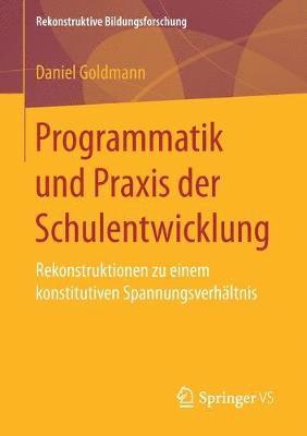 Daniel Goldmann - Programmatik und Praxis der Schulentwicklung, Häftad