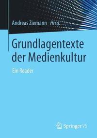 bokomslag Grundlagentexte der Medienkultur