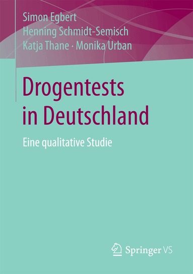 Simon Egbert, Henning Schmidt-Semisch, Katja Thane, Monika Urban - Drogentests in Deutschland, Häftad