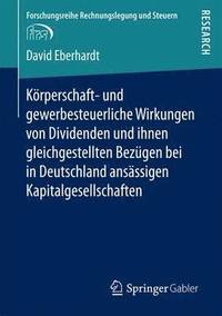 bokomslag Krperschaft- und gewerbesteuerliche Wirkungen von Dividenden und ihnen gleichgestellten Bezgen bei in Deutschland ansssigen Kapitalgesellschaften