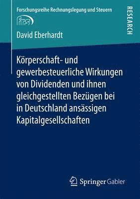 Krperschaft- und gewerbesteuerliche Wirkungen von Dividenden und ihnen gleichgestellten Bezgen bei in Deutschland ansssigen Kapitalgesellschaften 1