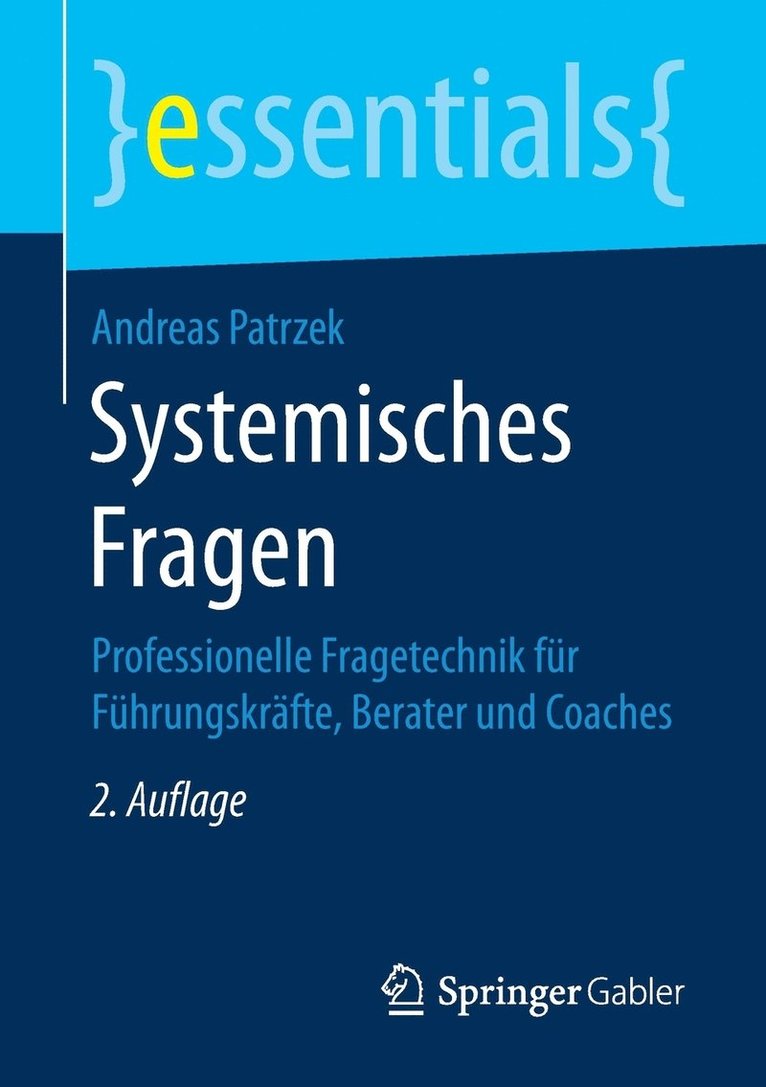 Systemisches Fragen: Professionelle Fragetechnik Für Führungskräfte, Berater Und Coaches