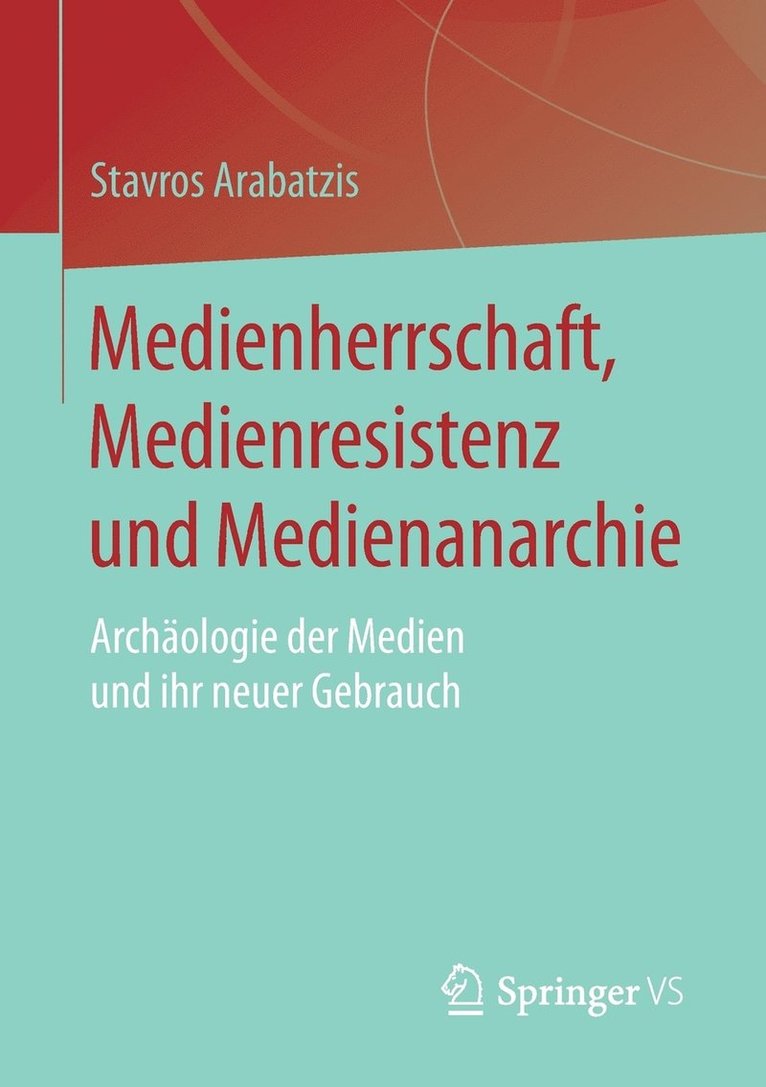 Medienherrschaft, Medienresistenz und Medienanarchie 1