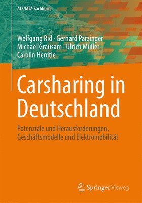 Wolfgang Rid, Gerhard Parzinger, Michael Grausam, Ulrich Müller, Carolin Herdtle - Carsharing in Deutschland, Häftad