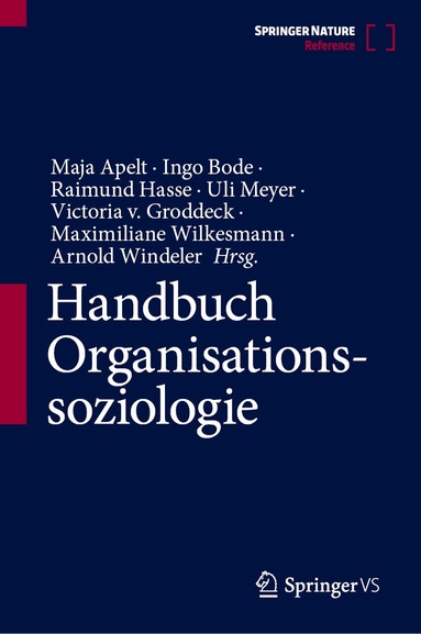 Maja Apelt, Ingo Bode, Raimund Hasse, Uli Meyer, Victoria v. Groddeck, Maximiliane Wilkesmann, Arnold Windeler - Handbuch Organisationssoziologie, Inbunden