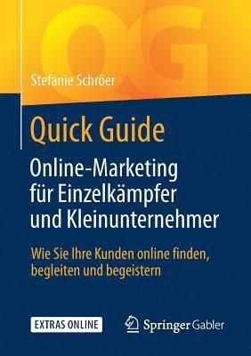 Stefanie Schröer - Quick Guide Online-Marketing für Einzelkämpfer und Kleinunternehmer, Häftad