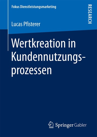 Lucas Pfisterer - Wertkreation in Kundennutzungsprozessen, Häftad
