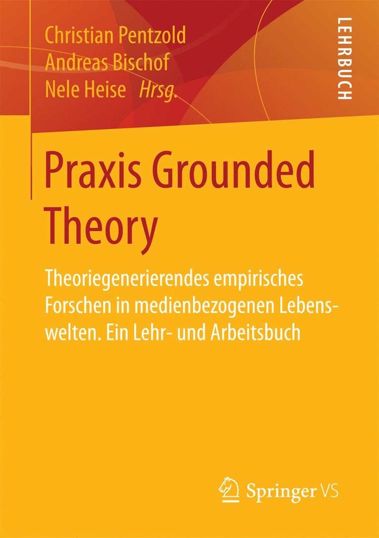 Christian Pentzold, Andreas Bischof, Nele Heise - Praxis Grounded Theory, Häftad