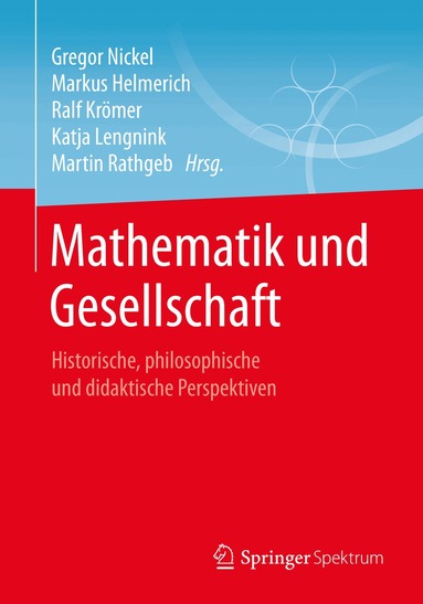 Gregor Nickel, Markus Helmerich, Ralf Krömer, Katja Lengnink, Martin Rathgeb - Mathematik und Gesellschaft, Häftad