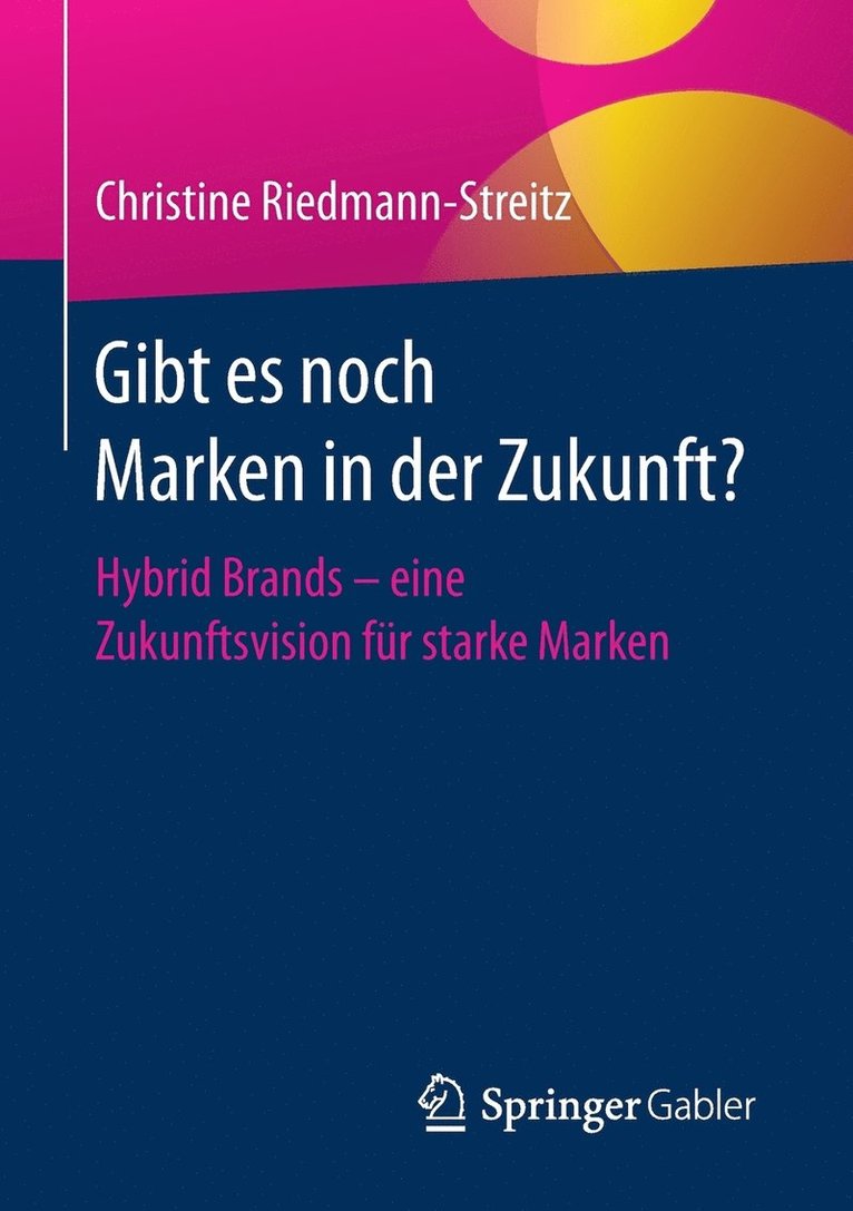 Christine Riedmann-Streitz - Gibt es noch Marken in der Zukunft?, Häftad