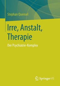 bokomslag Irre, Anstalt, Therapie