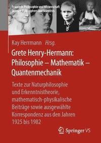 bokomslag Grete Henry-Hermann: Philosophie - Mathematik - Quantenmechanik