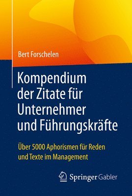 Kompendium der Zitate fr Unternehmer und Fhrungskrfte 1