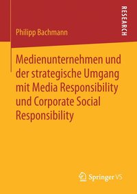 bokomslag Medienunternehmen und der strategische Umgang mit Media Responsibility und Corporate Social Responsibility
