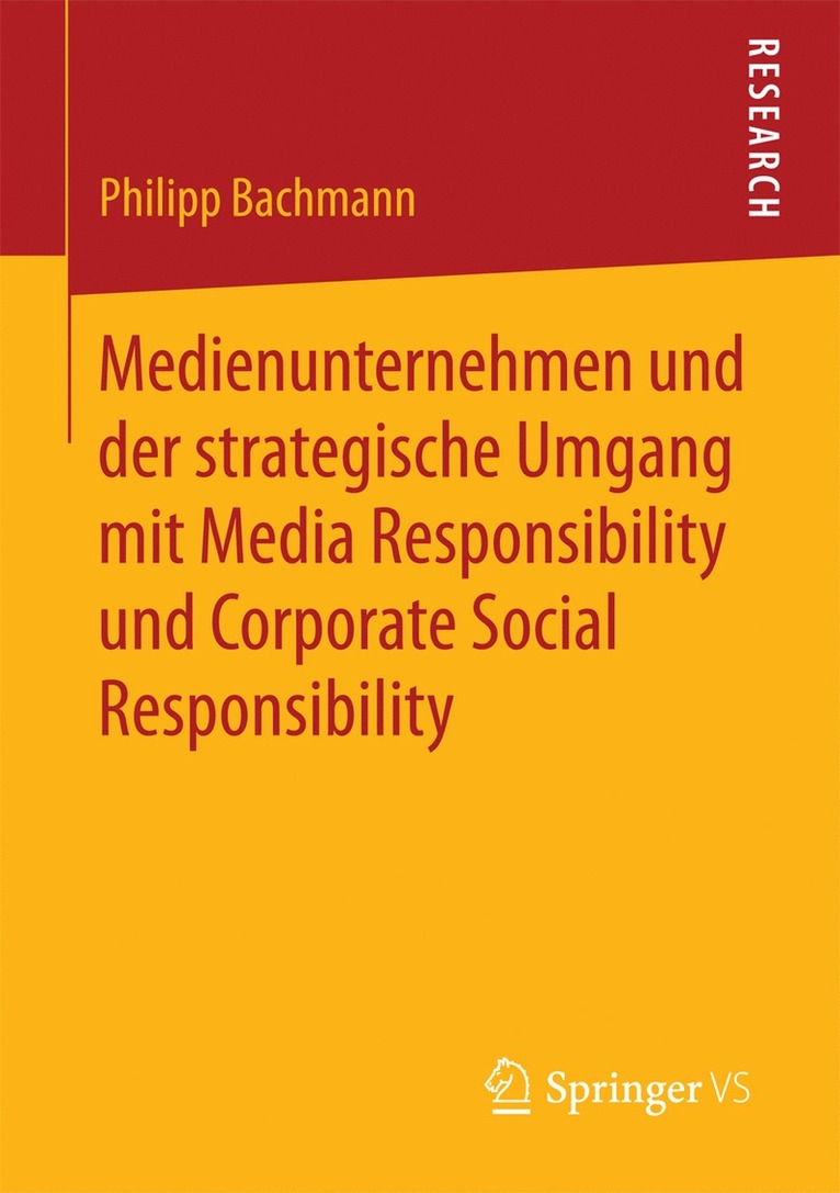 Philipp Bachmann - Medienunternehmen und der strategische Umgang mit Media Responsibility und Corporate Social Responsibility, Häftad