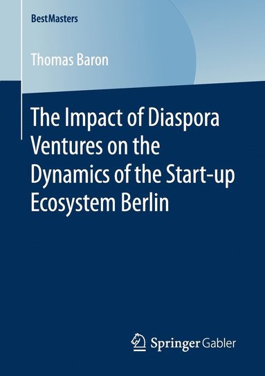 bokomslag Impact of Diaspora Ventures on the Dynamics of the Start-up Ecosystem Berlin