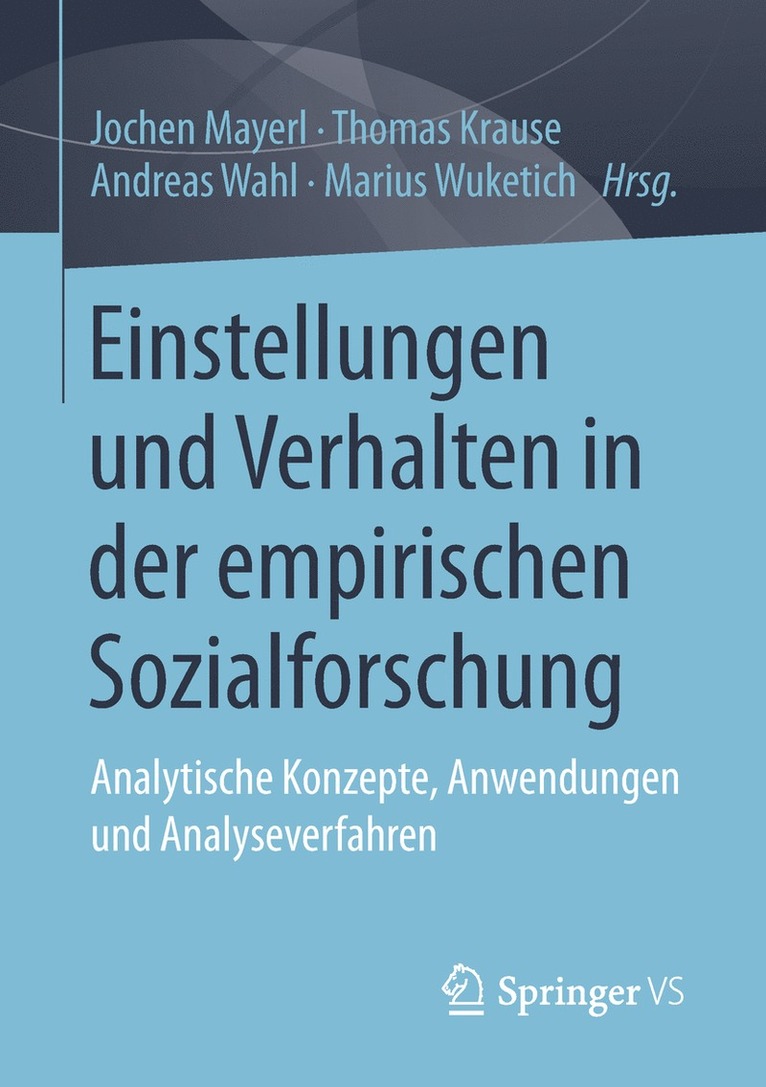 Einstellungen und Verhalten in der empirischen Sozialforschung 1