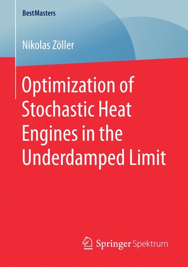 bokomslag Optimization of Stochastic Heat Engines in the Underdamped Limit