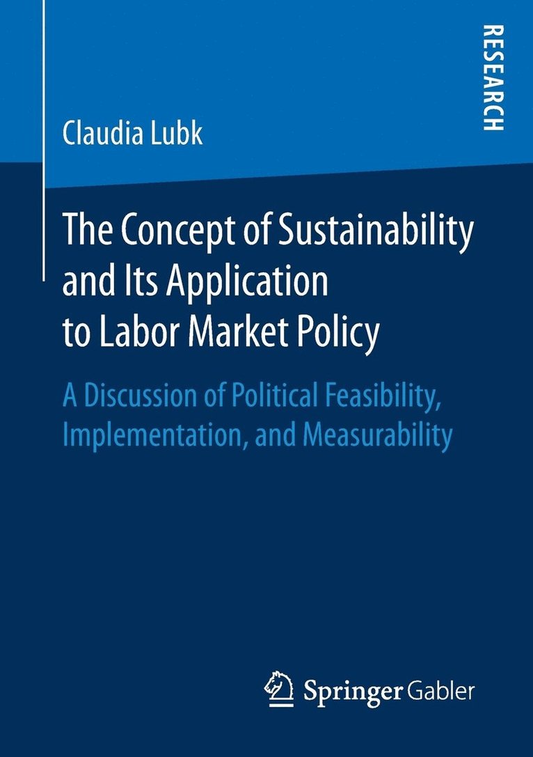 Claudia Lubk - Concept of Sustainability and Its Application to Labor Market Policy, Häftad