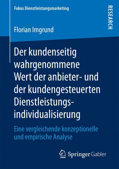 Florian Imgrund - Der kundenseitig wahrgenommene Wert der anbieter- und der kundengesteuerten Dienstleistungsindividualisierung, Häftad