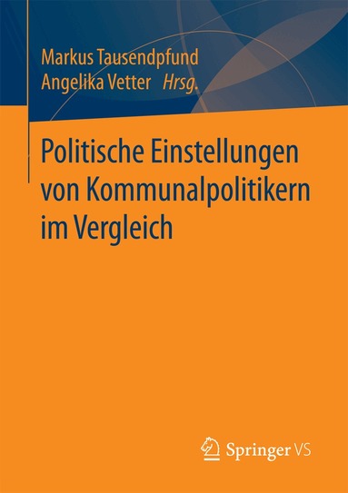 Markus Tausendpfund, Angelika Vetter - Politische Einstellungen von Kommunalpolitikern im Vergleich, Häftad