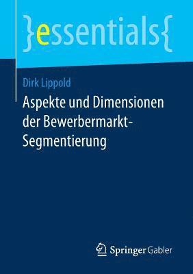 Dirk Lippold - Aspekte und Dimensionen der Bewerbermarkt-Segmentierung, Häftad