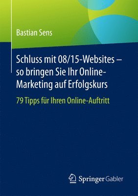 bokomslag Schluss mit 08/15-Websites  so bringen Sie Ihr Online-Marketing auf Erfolgskurs