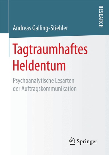 Andreas Galling-Stiehler - Tagtraumhaftes Heldentum, Häftad