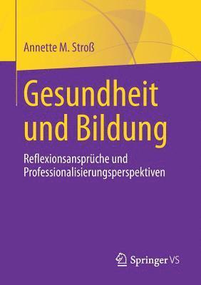 Annette M. Stroß - Gesundheit und Bildung, Häftad